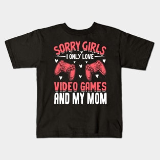 Kids Sorry I Only Love Video Games Mom Valentines Gamer Boys Kids T-Shirt